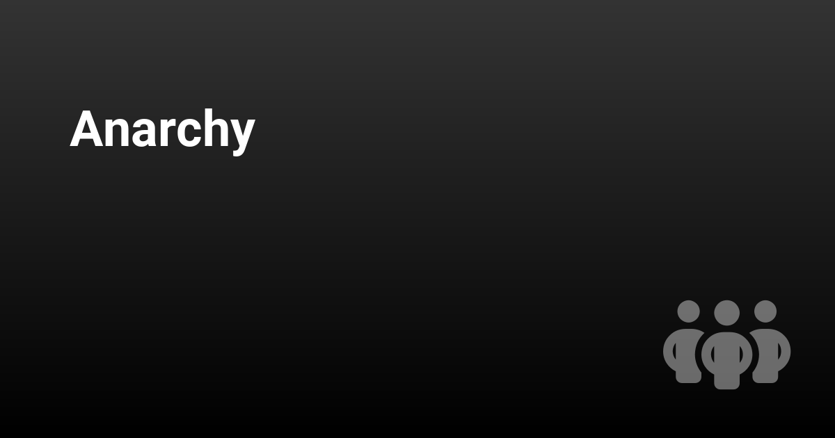 Anarchy