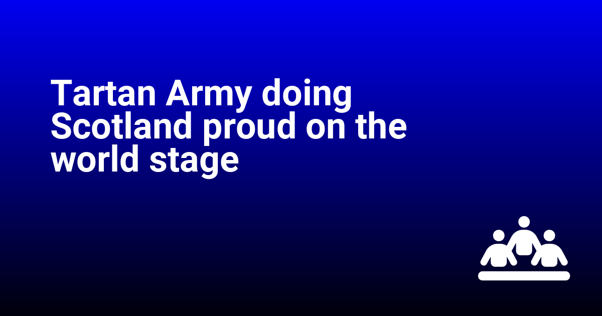 Tartan Army doing Scotland proud on the world stage